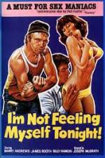 Watch I'm Not Feeling Myself Tonight Xmovies8