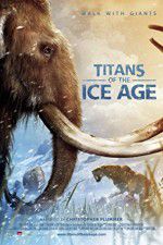 Watch Titans of the Ice Age Xmovies8