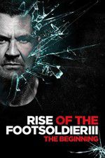 Watch Rise of the Footsoldier 3 Xmovies8