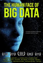 Watch The Human Face of Big Data Xmovies8