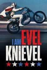 Watch I Am Evel Knievel Xmovies8