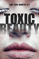 Watch Toxic Beauty Xmovies8