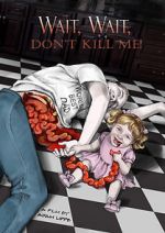 Watch Wait, Wait, Don\'t Kill Me Xmovies8