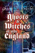 Watch Ghosts & Witches of Olde England Xmovies8