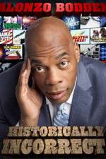 Watch Alonzo Bodden Historically Incorrect Xmovies8