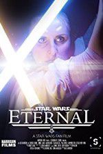 Watch Eternal: A Star Wars Fan Film Xmovies8