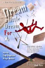 Watch Dream a Little Dream for Me Xmovies8