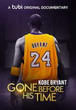 Watch Gone Before His Time: Kobe Bryant Xmovies8