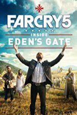 Watch Far Cry 5: Inside Eden\'s Gate Xmovies8
