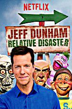 Watch Jeff Dunham: Relative Disaster Xmovies8