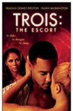 Watch Trois 3: The Escort Xmovies8
