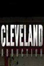 Watch Cleveland Abduction Xmovies8