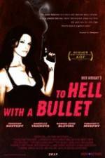 Watch To Hell with a Bullet Xmovies8