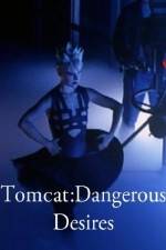 Watch Tomcat: Dangerous Desires Xmovies8