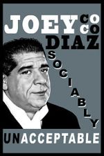 Watch Joey Diaz: Sociably Unacceptable (TV Special 2016) Xmovies8