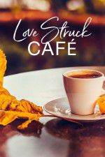 Watch Love Struck Cafe Xmovies8
