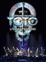 Watch Toto: 35th Anniversary Tour Live in Poland Xmovies8