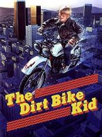Watch The Dirt Bike Kid Xmovies8