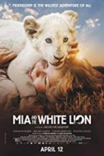 Watch Mia and the White Lion Xmovies8