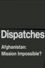 Watch Dispatches Afghanistan Mission Impossible Xmovies8