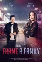 Watch How to Frame a Family Xmovies8