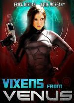 Watch Vixens from Venus Xmovies8