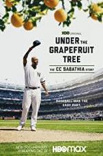 Watch Under the Grapefruit Tree: The CC Sabathia Story Xmovies8