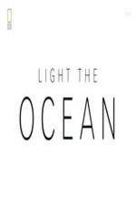 Watch National Geographic - Light the Ocean Xmovies8