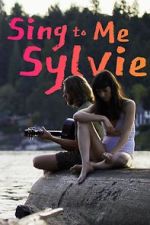 Watch Sing to Me Sylvie Xmovies8