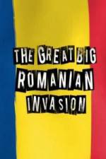 Watch The Great Big Romanian Invasion Xmovies8