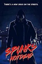 Watch Spunk\'s Not Dead Xmovies8