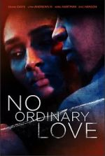 Watch No Ordinary Love Xmovies8