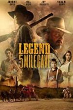 Watch The Legend of 5 Mile Cave Xmovies8