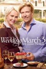 Watch Wedding March 3 Here Comes the Bride Xmovies8