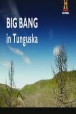 Watch Big Bang in Tunguska Xmovies8