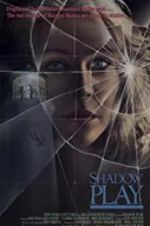 Watch Shadow Play Xmovies8