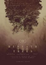 Watch Beneath the Trees Xmovies8