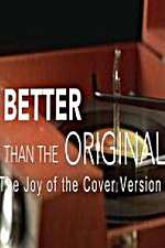 Watch Better Than the Original The Joy of the Cover Version Xmovies8