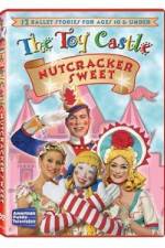 Watch The Toy Castle: Nutcracker Sweet Xmovies8