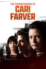 Watch The Disappearance of Cari Farver Xmovies8