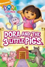 Watch Dora And The Three Little Pigs Xmovies8
