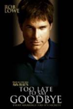 Watch Too Late to Say Goodbye Xmovies8