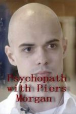 Watch Psychopath with Piers Morgan Xmovies8