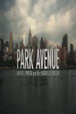 Watch Park Avenue: Money, Power and the American Dream Xmovies8