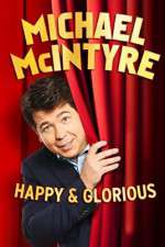 Watch Michael McIntyre: Happy and Glorious Xmovies8