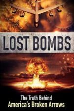 Watch Lost Bombs: The True Story of America\'s Broken Arrows Xmovies8