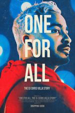 Watch One for All: The DJ Chris Villa Story Xmovies8