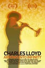 Watch Charles Lloyd: Arrows Into Infinity Xmovies8