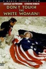 Watch Don't Touch the White Woman! Xmovies8