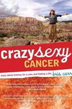 Watch Crazy Sexy Cancer Xmovies8